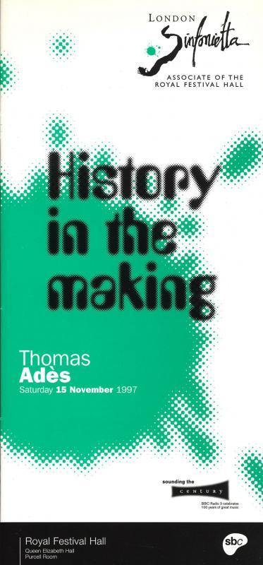 1997 - History in the Making: Thomas Adès, 15 November, generously supported by Rosie Oliver & Cathy Haynes