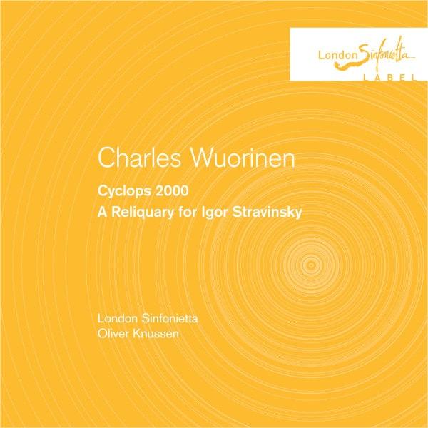 Wuorinen: Cyclops 2000/ A Reliquary for Igor Stravinsky